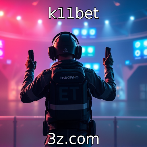 k11bet | Estratégias infalíveis para apostas em campeonatos de e-sports